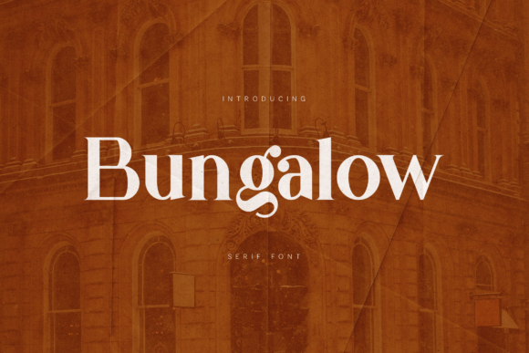 Bungalow: The Serif Font Blending Timeless Charm with Modern Versatility