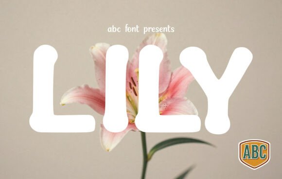Lily Font: Bold, Bubbly, and Beautiful Branding